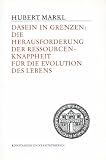 Dasein in Grenzen: die Herausforderung der Ressourcenknappheit fuer die Evolution des Lebens