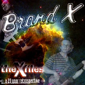 Brand X - X-Files: A 20 Year Retrospective - Zortam Music
