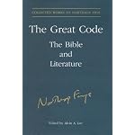 The Great Code: The Bible and Literature (Collected Works of Northrop Frye) book cover