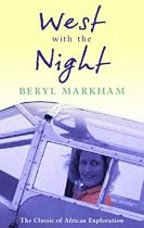West with the Night (Virago Travellers)