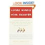 Living Simply with Children: A Voluntary Simplicity Guide for Moms, Dads, and Kids Who Want to Reclaim the Bliss of Childhood and the Joy of Parenting
