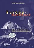 Europa-Handbuch: Band 1: Die Europ&auml;ische Union - Politisches System und Politikbereiche - Band 2: Die Staatenwelt Europas: 2 Bde. - 