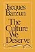 The Culture We Deserve : A Critique of Disenlightenment