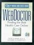 Webdoctor: Finding the Best Health Care Online (Quality Medical Home Health Library)