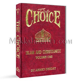 The Choice: Islam and Christianity, Vol. 1