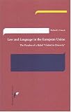 Law And Language In The European Union: The Paradox Of A Babel "united In Diversity"