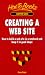 Creating a Web Site: How to Build a Web Site in a Weekend & Keep It in Good Shape