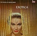 The Exciting Sounds of Martin Denny: Exotica/Exotica, Vol. I & II