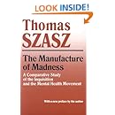 Manufacture of Madness: A Comparative Study of the Inquisition and the Mental Health Movement