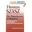 Manufacture of Madness: A Comparative Study of the Inquisition and the Mental Health Movement