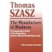 The Manufacture of Madness: A Comparative Study of the Inquisition and the Mental Health Movement