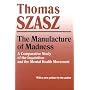 The Manufacture of Madness: A Comparative Study of the Inquisition and the Mental Health Movement
