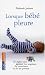 Lorsque bebe pleure : 10 regles pour apaiser les angoisses du nourisson et des parents