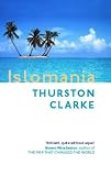Islomania: A Journey Among the Last Real Islands