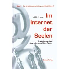 Im Internet der Seelen. Entdeckungsreisen durch die menschliche Psyche (Gebundene Ausgabe)