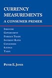 Currency Measurements: A Consumers Primer