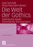 Bild zu: Die Welt der Gothics. Spielr&auml;ume d&uuml;ster konnotierter Transzendenz