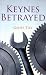 Keynes Betrayed: The General Theory, the Rate of Interest and 'Keynesian' Economics