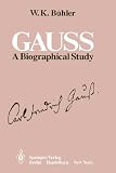 Gauss: A Biographical Study
