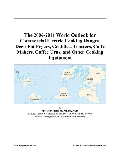 The 2006-2011 World Outlook for Commercial Electric Cooking Ranges, Deep-Fat Fryers, Griddles, Toasters, Coffe Makers, Coffee Urns, and Other Cooking Equipment