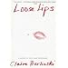 Loose Lips: A Novel