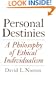 Personal Destinies: A Philosophy of Ethical Individualism
