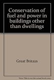 Conservation of fuel and power in buildings other than dwellings
