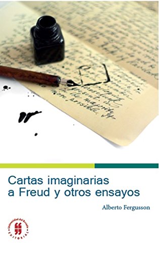 Cartas imaginarias a Freud y otros ensayos (Textos de Medicina y Ciencias de la Salud) (Spanish Edition)