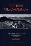 Ancient Mesoamerica : Comparison of Change in Three Regions