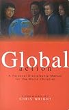 Global action : a personal discipleship manual for the world Christian