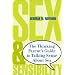 Sex and Sensibility: The Thinking Parent's Guide to Talking Sense About Sex