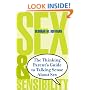 Sex and Sensibility: The Thinking Parent's Guide to Talking Sense About Sex
