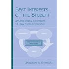 Click here to buy The Best Interests of the Student: Applying Ethical Constructs to Legal Cases in Education by  Jacqueline A. Stefkovich.
