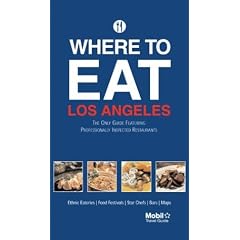 Where to Eat Los Angeles (Mobil Dining Guide: Los Angeles)
