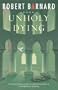Unholy Dying: A Crime Novel
