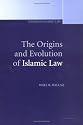 The Origins and Evolution of Islamic Law (Themes in Islamic Law)
