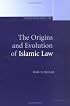 The Origins and Evolution of Islamic Law (Themes in Islamic Law)