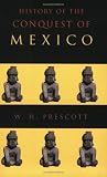 History of the Conquest of Mexico