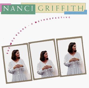 Nanci Griffith - The MCA Years: A Retrospective - Zortam Music