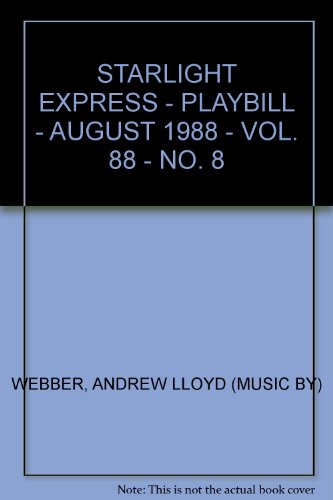 STARLIGHT EXPRESS - PLAYBILL - AUGUST 1988 - VOL. 88 - NO. 8