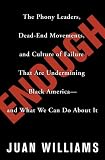 Enough: The Phony Leaders, Dead-End Movements, and Culture of Failure That Are Undermining Black America--and What We Can Do About It