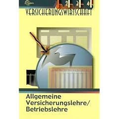 Versicherungswirtschaft 1. Allgemeine Versicherungslehre / Betriebslehre (Lernmaterialien)