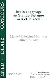 Jardin et paysage en grande-bretagne au xviiie siecle : capes, agregation d'angl