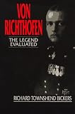 Von Richthofen: The Legend Evaluated