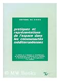 Pratiques Et Representations De L'espace Dans Les Communautes Mediterraneennes (2222020069) by Balfet, Helene