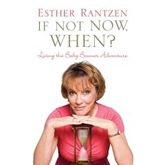 If Not Now, When?: Living the Baby Boomer Adventure