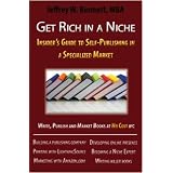 Get Rich in a Niche-The Insider's Guide to Self-Publishing in a Specialized Market