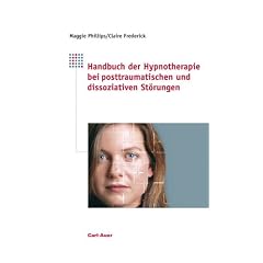 Handbuch der Hypnotherapie bei posttraumatischen und dissoziativen St�rungen