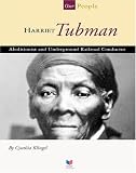 Harriet Tubman: Abolitionist and Underground Railroad Conductor (Spirit of America: Our People)