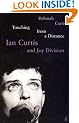 Touching From a Distance: Ian Curtis and "Joy Division"